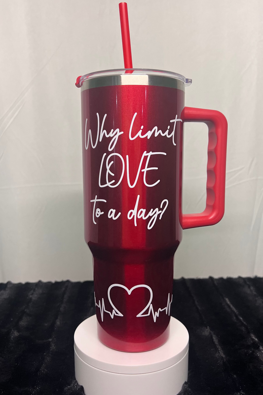 Why Limit Love 40 Oz Tumbler