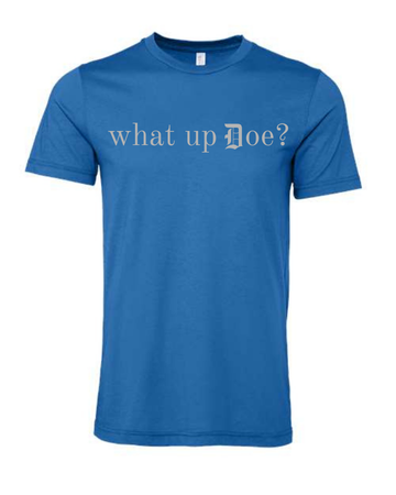 What up Doe? T-shirt