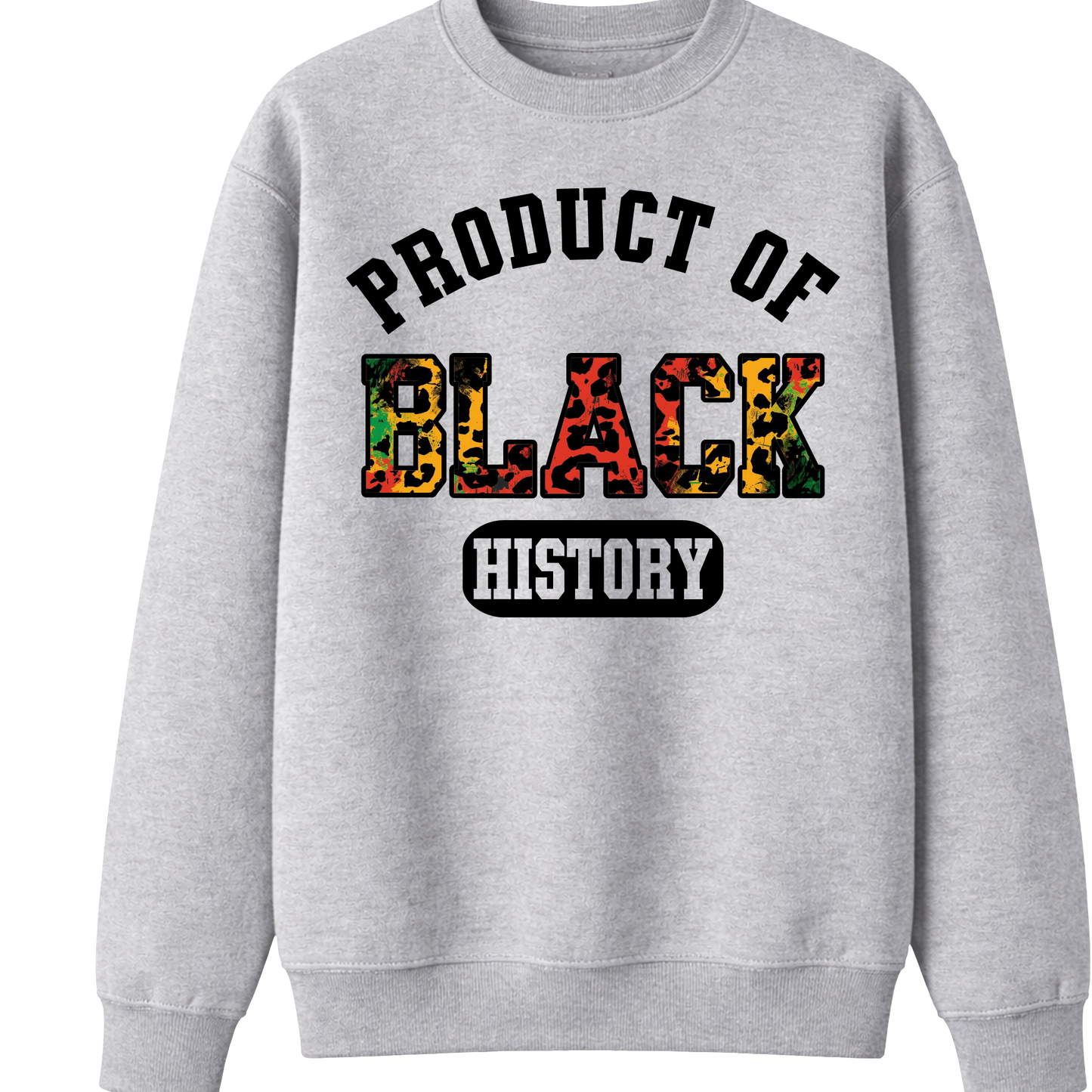 Product of Black History Sweatshirt