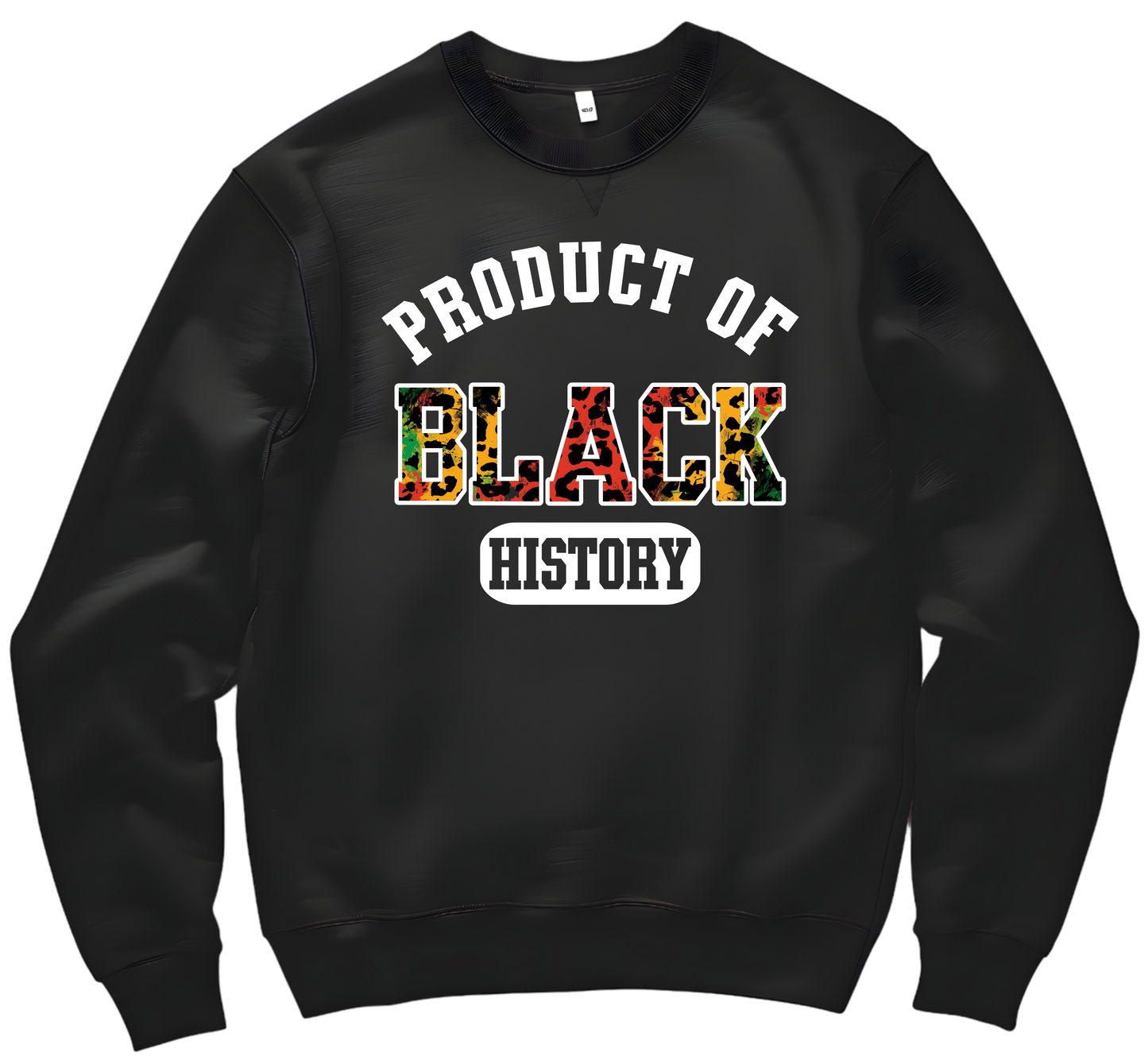 Product of Black History Sweatshirt