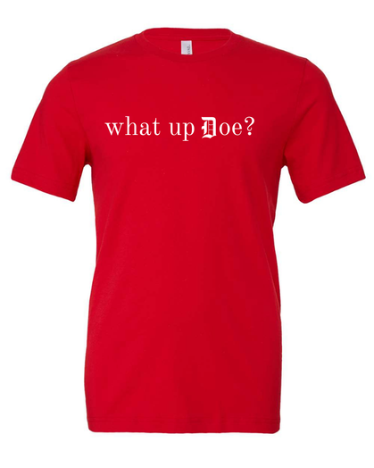 What up Doe? T-shirt