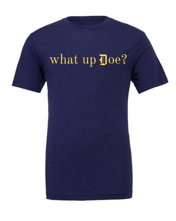 What up Doe? T-shirt